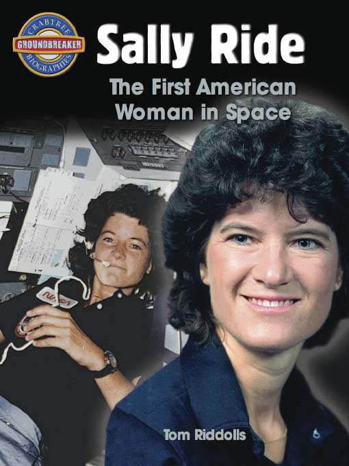 Title details for Sally Ride: the First American Woman in Space by Tom Riddolls - Available